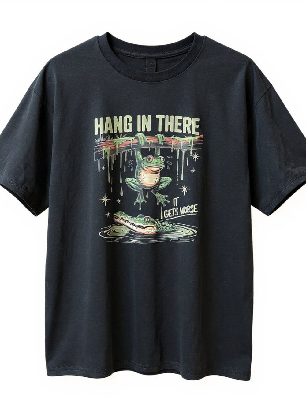 Hang In There It Gets Worse Unisex Tee